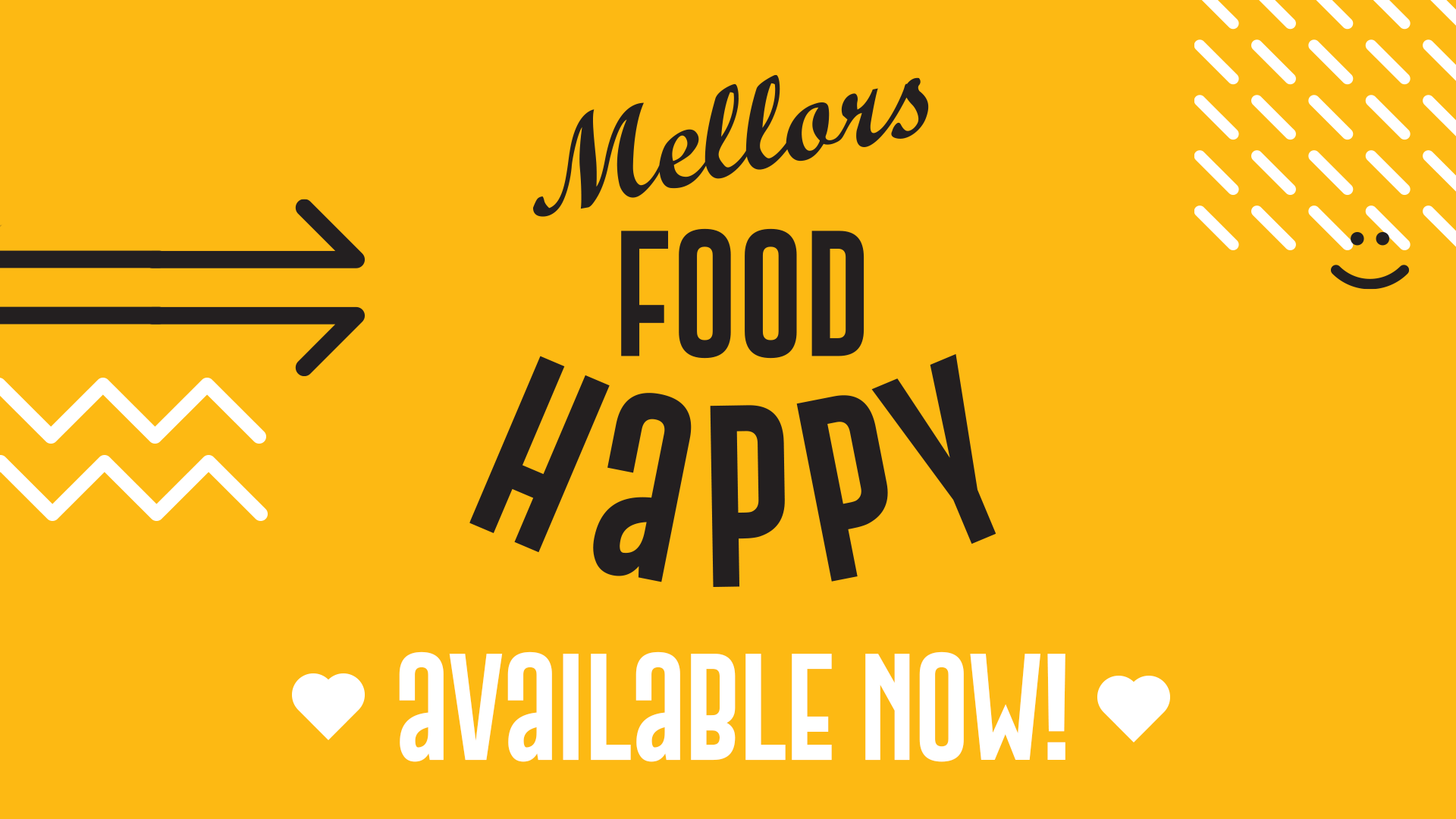 mellors food happy available now